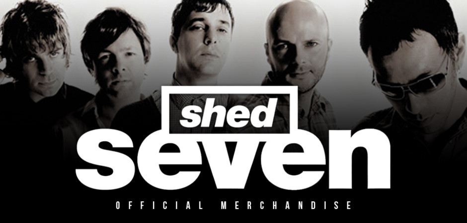 Shed 7 Merch