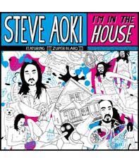Steve Aoki Feat. Zuper Blahq I'm In The House 12
